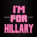 I'm For Hillary Heat Transfers Vinyl